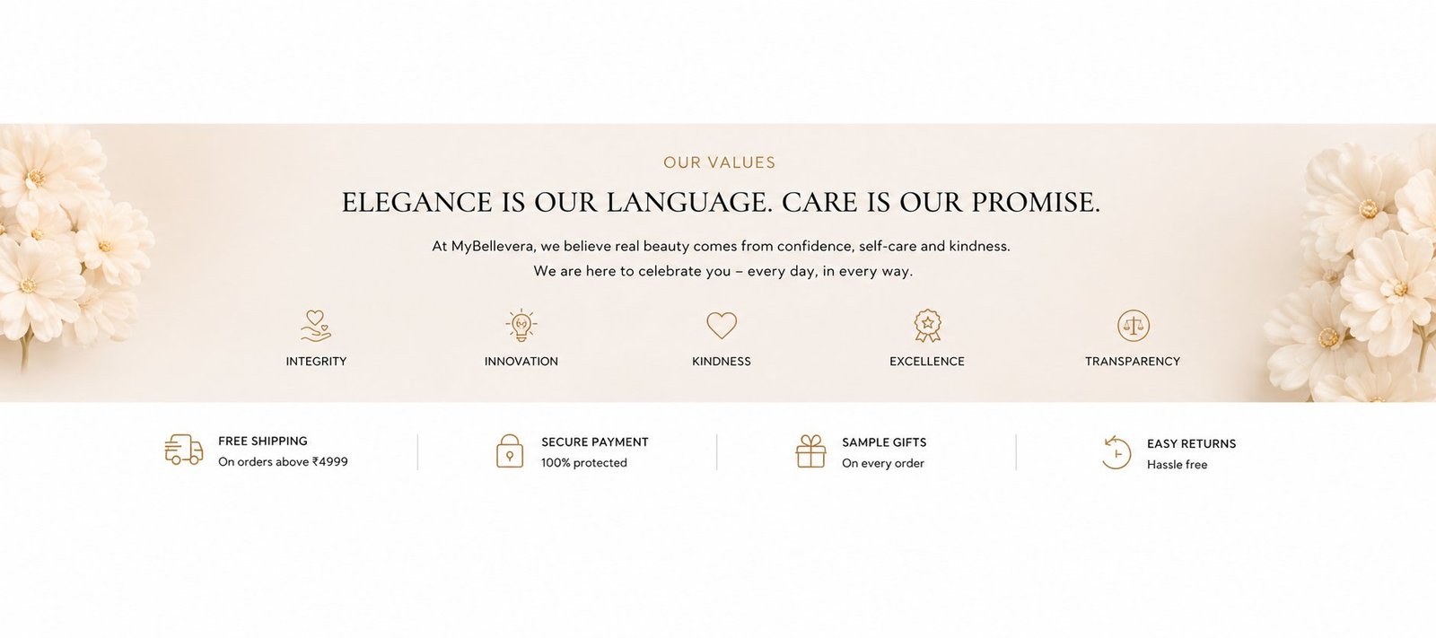 Elegance is our language, care is our promise — integrity, innovation, kindness, excellence, transparency.